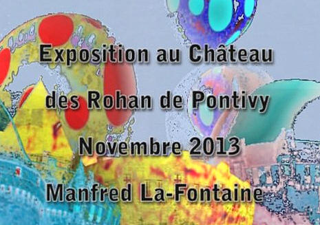 Exposition au Chateau des Rohan de Pontivy, Manfred La-Fontaine,